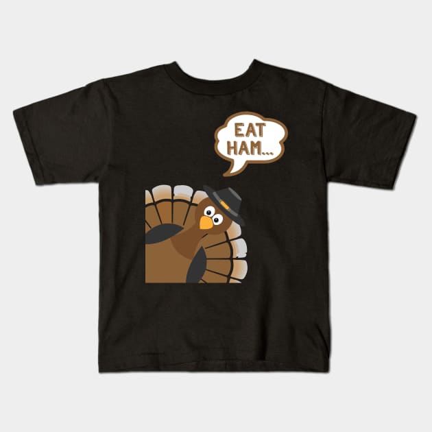 Eat Ham - Funny Thanksgiving Day Kids T-Shirt by kdpdesigns